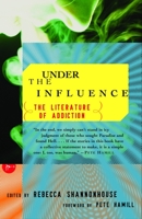 Under the Influence: The Literature of Addiction (Modern Library Paperbacks) 0375757163 Book Cover