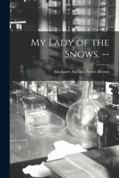 My Lady of the Snows 1014003466 Book Cover