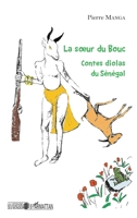 La soeur du bouc. Contes diolas du Sénégal (La Légende Des Mondes) (French Edition) 2343096511 Book Cover