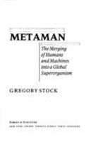 Metaman: The Merging of Humans and Machines into a Global Superorganism 067170723X Book Cover