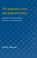 The Supreme Court and Judicial Choice: The Role of Provisional Review in a Democracy 0472751069 Book Cover