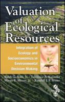 Valuation of Ecological Resources: Integration of Ecology and Socioeconomics in Environmental Decision Making (Society of Enviromental Toxicology and Chemistry) 142006262X Book Cover