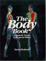 The Body Book: A Fantastic Voyage to the World Within 0316100714 Book Cover