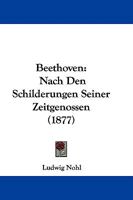 Beethoven: Nach Den Schilderungen Seiner Zeitgenossen 1104038927 Book Cover