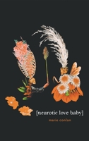 Neurotic Love Baby 1646629167 Book Cover
