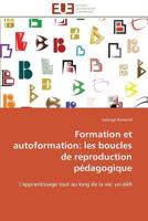 Formation Et Autoformation: Les Boucles de Reproduction Pa(c)Dagogique 3841786928 Book Cover