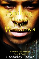 Smiling Through Dirty Windows 1365088855 Book Cover