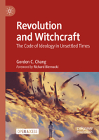 Revolution and Witchcraft: The Code of Ideology in Unsettled Times 3031176847 Book Cover