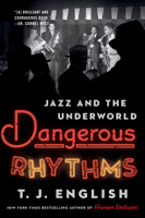 Dangerous Rhythms: Jazz and the Underworld 0063031418 Book Cover