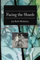 Facing the Shards 0989163474 Book Cover