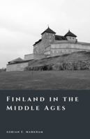 Finland in the Middle Ages: Crusades, Frontiers, and the Rise of a Nation (The Story of Finland) B0G3L56586 Book Cover