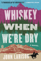 Whiskey When We're Dry 073522045X Book Cover