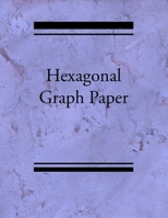 Hexagonal Graph paper: Hexagonal Graph Paper Notebook: Large Hexagons Light Grey Grid 1 Inch (2.54 cm) Diameter .5 Inch (1.27 cm) Per Side 120 Pages: Hex Grid Paper A4 Size ... Hexagons - Caribbean In 1650491484 Book Cover