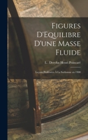 Figures D'Equilibre d'une Masse Fluide: Leçons Professées à la Sorbonne en 1900 1017509603 Book Cover