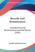Records and Reminiscences: Selected from My Reminiscences and Old Diaries 1279168951 Book Cover