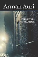 Opération transparence (French Edition) B0DT7LFBK6 Book Cover