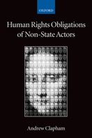 Human Rights Obligations of Non-State Actors (Collected Courses of the Academy of European Law) 0199288461 Book Cover