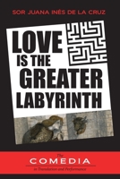 Love is the Greater Labyrinth 1588713903 Book Cover