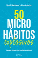 50 microhábitos explosivos: Cambios simples con resultados radicales / 50 Explosive Microhabits (Spanish Edition) 6073925271 Book Cover