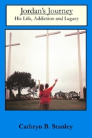 Jordan's Journey: His Life, Addiction and Legacy 1727598911 Book Cover