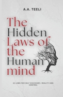 The Hidden Laws Of The Human Mind: 22 laws for self-discovery, reality and control B0DZ5XW92K Book Cover