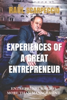 Experiences of a Great Entrepreneur: Entrepreneurship Is More Than Management B08VCYDDYH Book Cover