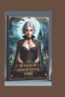 THE HYBRID OF NORTH RIVER TOWN: Chronicles of Convergence and Unearthed Powers (A Fated Mates Shifters Paranormal Romance) B0CTJ8CLP1 Book Cover