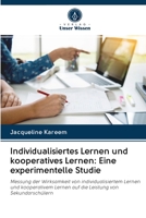Individualisiertes Lernen und kooperatives Lernen: Eine experimentelle Studie: Messung der Wirksamkeit von individualisiertem Lernen und kooperativem ... von Sekundarschülern 6202824174 Book Cover