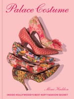 Palace Costume: Inside Hollywood’s Best Kept Fashion Secret 1797228854 Book Cover