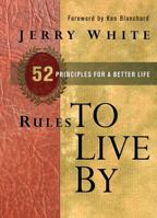 Rules to Live By: 52 Principles for a Better Life 1600062709 Book Cover