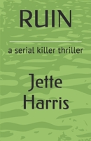 RUIN: a serial killer thriller 1729469086 Book Cover