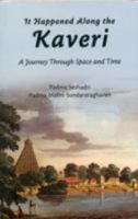 It Happened Along the Kaveri: A Journey Through Space and Time 8189738798 Book Cover