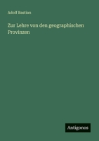 Zur Lehre Von Den Geographischen Provinzen (Classic Reprint) 3744668517 Book Cover