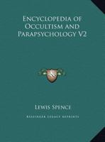 Encyclopedia of Occultism and Parapsychology V2 1162578092 Book Cover