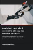 Analisi del controllo di conformità di una pinza robotica a due assi (Italian Edition) 6208484219 Book Cover
