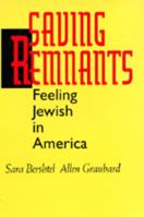 Saving Remnants: Feeling Jewish in America 0520085124 Book Cover