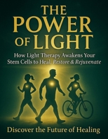 The Power of Light: A Master Guide to LifeWave X39 Stem Cell Technology B0FNS26CQ5 Book Cover