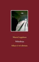 Miksikirja: Aikaa ei voi uhmata 9515683858 Book Cover