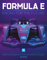 Formula E: Racing For The Future: Behind-the-scenes insight into the world’s premier all-electric racing series 1910505684 Book Cover