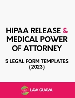 HIPAA Release and Medical Power of Attorney - 5 Legal Form Templates B0CD13JTTV Book Cover