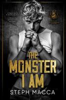 The Monster I Am: An Academy Enemies To Lovers Dark Romance (Boys of Willowbrook Book 2) 1764257383 Book Cover