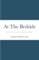 At The Bedside Stories: Stories From a Career in Emergency Medicine B0BBY1K12F Book Cover