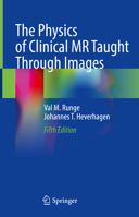 The Physics Of Clinical Mr Taught Through Images 1588903222 Book Cover