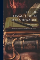 Kleine Erzählungen Und Schwänke: Aus Den Schriften Und Dem Nachlass Des Autors... B00HKQC0SM Book Cover