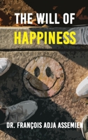 The Will of Happiness 1959434497 Book Cover