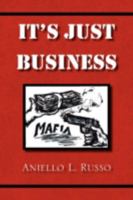 It's Just Business 1436337216 Book Cover