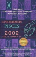 Super Horoscopes 2002: Pisces 0425179818 Book Cover