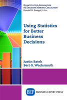 Using Statistics for Better Business Decisions 1631572725 Book Cover