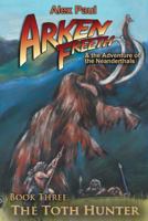 The Toth Hunter (Arken Freeth and the Adventure of the Neanderthals #2) 0988757834 Book Cover