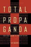 Total Propaganda: From Mass Culture To Popular Culture (Lea's Communication Series) 0805808922 Book Cover